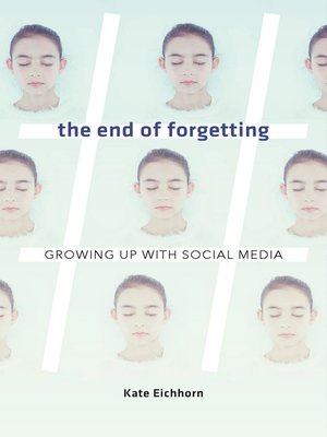 cover image of The End of Forgetting